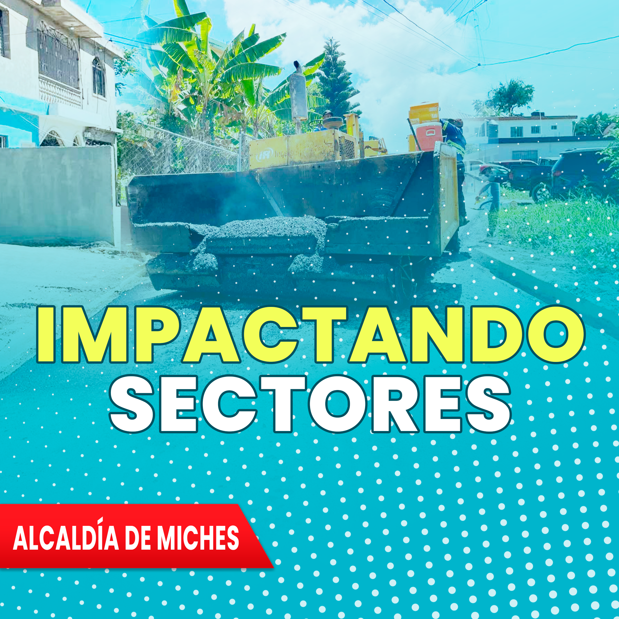 ASFALTADO IMPACTA SECTORES DE MICHES